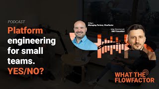 Platform engineering is not too big for small teams – with Matt Szymczyk  | WTFF S2E05