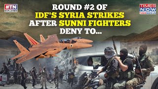 Syria Clashes: IDF Loading New Round Of Strikes After Sunni Bedouin Fighters Refuse To Exit Sweida?
