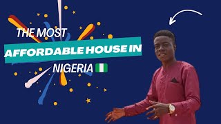 THE MOST AFFORDABLE HOUSE IN NIGERIA
