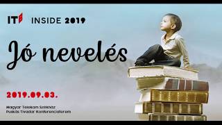 Inside ITBusiness 2019 – Jó nevelés!