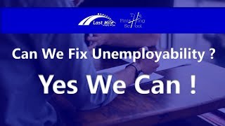 Can we fix Unemployability ? Yes we can