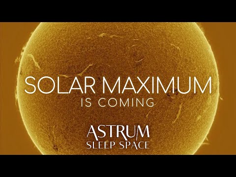 What Will the Solar Maximum do to Earth in 2025? | Astrum Sleep Space