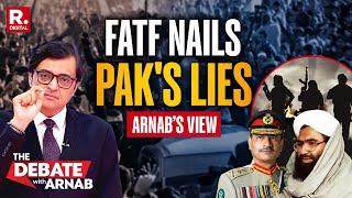 Arnab: FATF Report Blows Lid Off Pak's Terror Nexus, Exposes It Globally