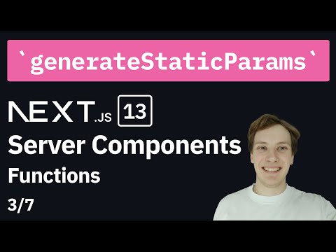 generateStaticParams | Next.js 13 server components functions (3/7)