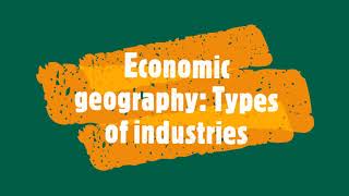 Economic geography: Types of industries