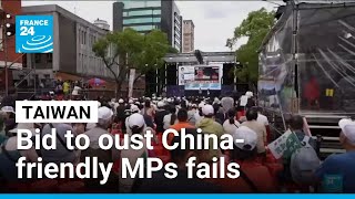 Taiwanese voters reject attempt to recall China-friendly lawmakers • FRANCE 24 English