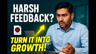 Turn NEGATIVE Feedback into Career GROWTH Strategies