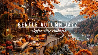 Gentle Autumn Jazz Music to Relax🍂Outdoor Coffee Shop on the Hill & Scenery of Falling Autumn Leaves