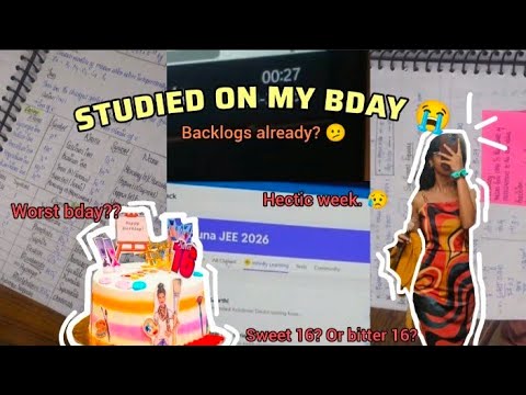 BACKLOGS ON MY BIRTHDAYY !? Reality of a JEE aspirant 😢💔