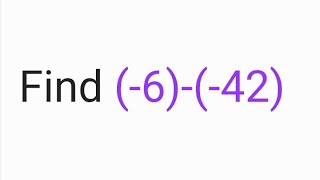 Find (-6)-(-42) | class 7th math 