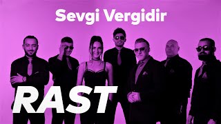 RAST — Sevgi Vergidir