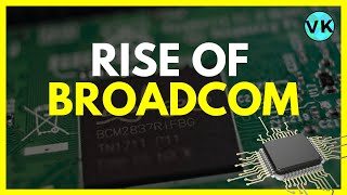 Broadcom - The Company With Tech In All Your Gadgets
