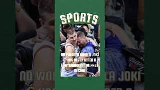 No wonder Nikola Jokić has never hired a bodyguard in the past decade; the reason behind it is