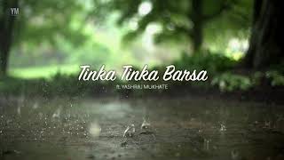 Tinka Tinka Barsa ft. Yashraj Mukhate | The Rain Song | This Monsoon