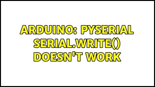 Arduino: Pyserial serial.write() doesn't work