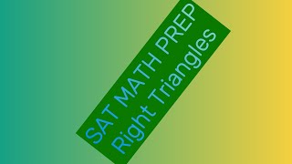SAT MATH PREP - Right Triangles