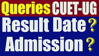 सीयूईटी यूजी से जुड़े सवाल | Queries Regarding CUET-UG-22 | CUET Last Exam | CUET Results & Admission