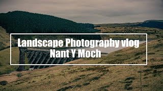 Landscape Photography Vlog Nant Y Moch