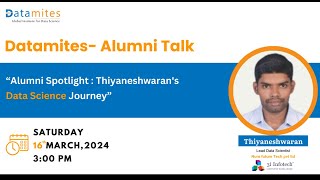 Alumni Spotlight : Thiyaneshwaran's Data Science Journey