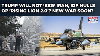 Israel Gearing Up For Op Rising Lion 2.0 To Attack Iran? Trump 'Won't Beg' Warning | New War Soon?