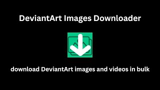 How to Batch Download DeviantArt Images and Videos in 2025