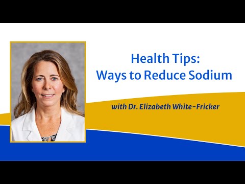 Health Tips: Ways to Reduce Your Sodium with Dr. Elizabeth White-Fricker