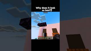 Why does it look so bad 💀 #shorts #minecraft