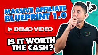 Massive Affiliate Blueprint 1.0 Demo Video - Is It Worth The Cash?
