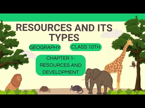 RESOURCES AND ITS TYPES-CLASS 10TH, CHAPTER 1-Resources and Development