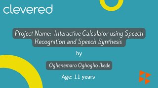 Cohort '22 Students' Project| Interactive Calculator using Speech Recognition and Synthesis|Clevered