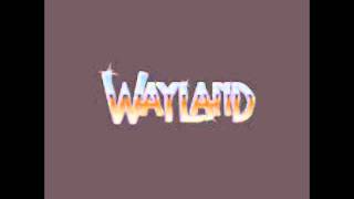 Fire Down Below - Wayland