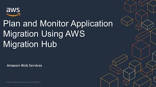 Plan and Monitor Application Migration Using AWS Migration Hub