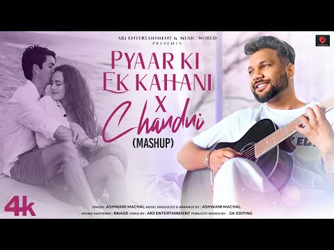 Pyaar Ki Ek Kahani X Chandni (MASHUP) Cover | Romantic Love Song | Ashwani Machal