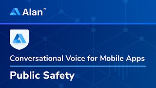 Alan Safety - Public Safety Use Case for Alan AI