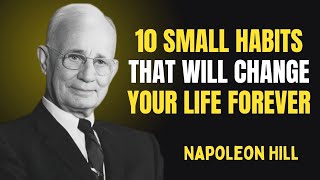 10 Small habits that will change your life forever | Napoleon Hill