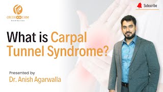 Carpal Tunnel Syndrome: Explained by Dr. Anish Agarwalla | Orthoderm