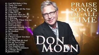 Don Moen Nonstop Praise and Worship Songs of ALL TIME | God Will Make A Way ,Thank You Lord ,...