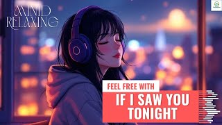 If I Saw You Tonight : #RelaxingMusic #MindHealing #CalmVibes #MelodyNest