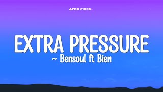Bensoul x Bien  - Extra Pressure (Lyrics)