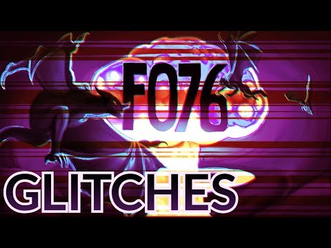 The 1001 Glitches of Fallout 76