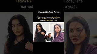 She Rejected Ratan Tata's Rs 7000 Crore Offer.