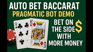 Auto Bet Baccarat Pragmatic Bot Demo – Bet on the Side with More Money