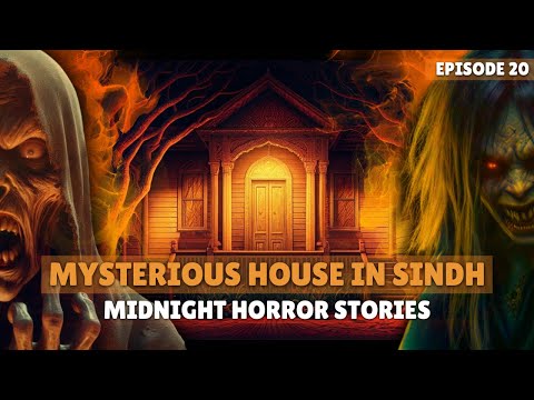 Mysterious Sindh House | Midnight Horror Stories with Minhaj | Episode 20