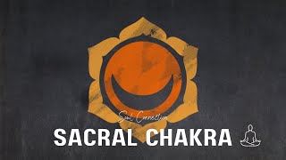 Soul Connection - Sacral Chakra Meditation Music | Balance Sacral Chakra | Chakra Series
