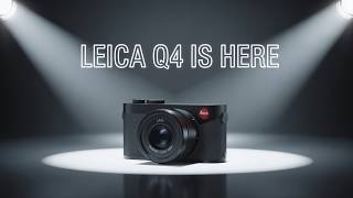 Leica Q4 - Coming Soon!