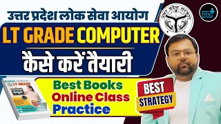 LT Grade Computer 2025 | Preparation Strategy, कैसे करें तैयारी Online Classes, Best Book, Practice