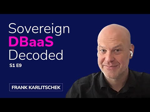 Sovereign DBaaS Decoded 09 | Holistic sovereignty - sovereignty, open-source, and the data stack