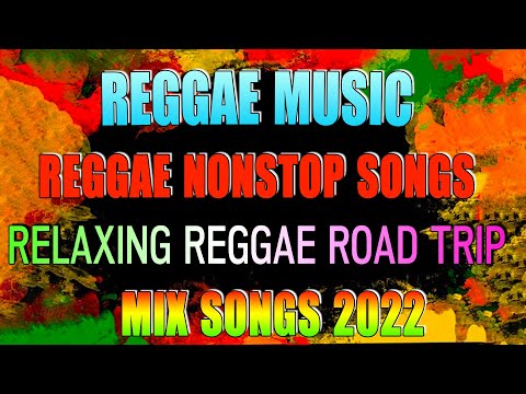 OLDIES BUT GOODIES REGGAE NONSTOP PHILIPINAS - REGGAE MIX 2022 MAY - CHA CHA DISCO ON ROAD TRIP 2022