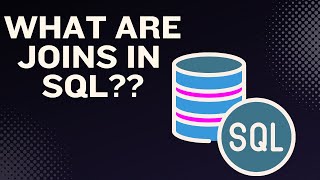 What are Joins in SQL - Tutorial for Beginners