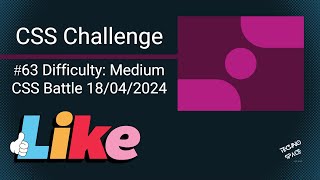 CSS Challenge #63 | CSSBattle- 18/4/2024| Can You Beat the Clock?|#csschallenge #cssbattle #uidesign